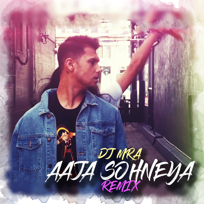 Mickey Singh - Aaja Sohneya - I Am Urban Desi (DJ MRA Chillout Remix) 