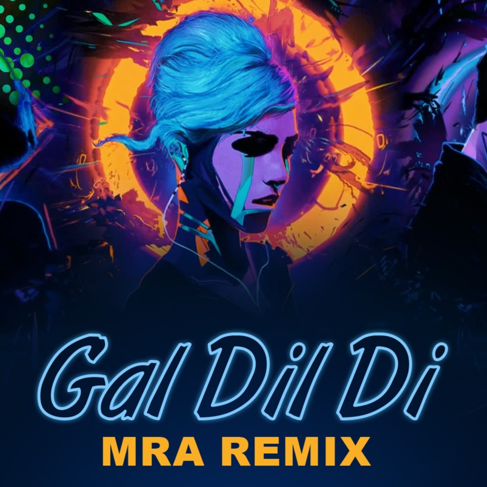 Gal Dil Di (MRA Remix)