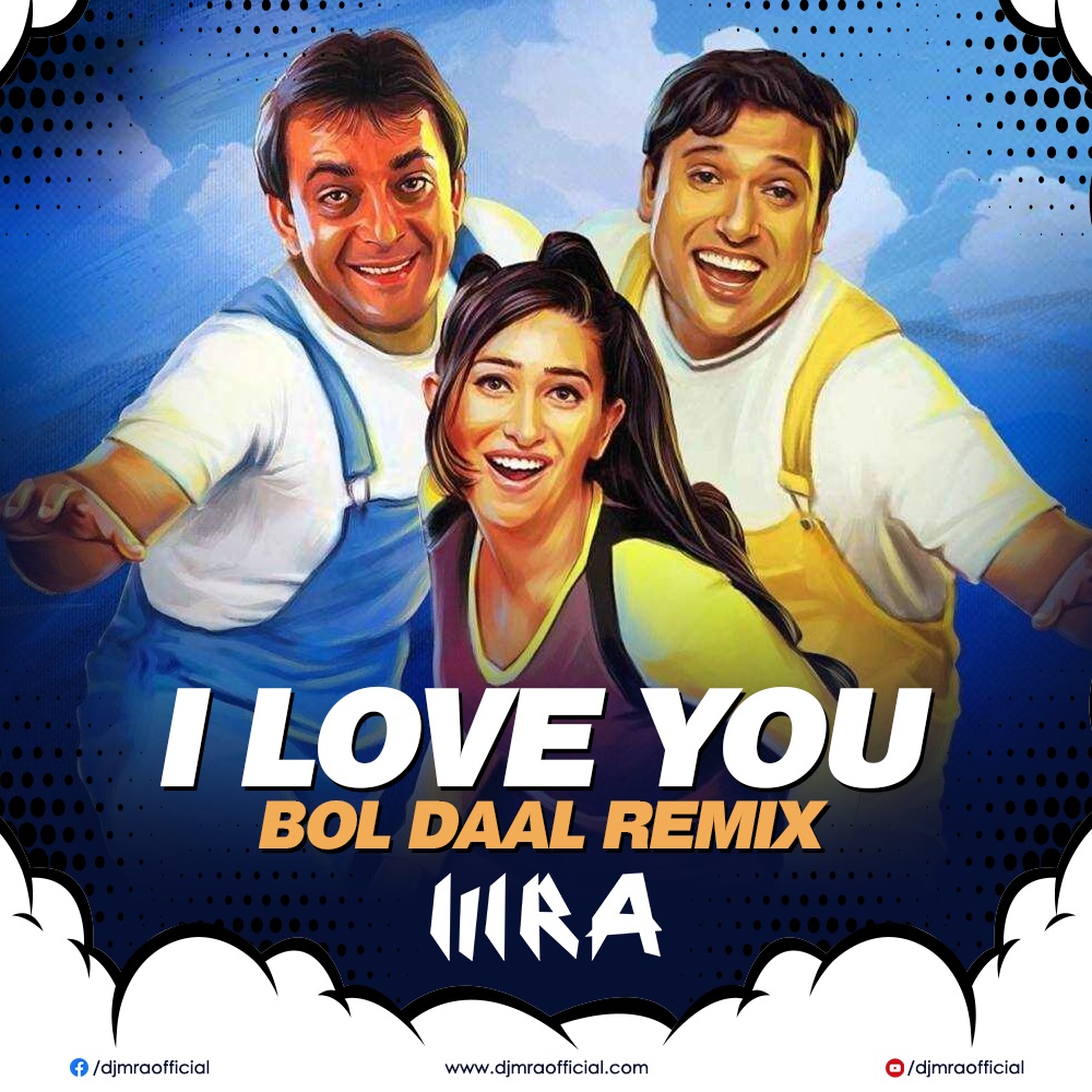 I Love You Bol Daal (MRA Remix)