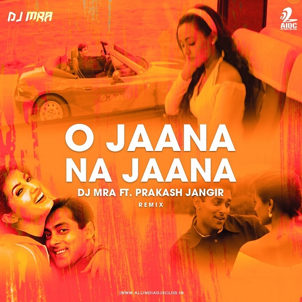 O Jaana Na Jaana (DJ MRA Remix)
