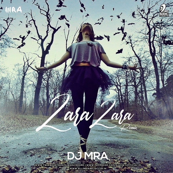 Zara Zara Behekta Hai (DJ MRA Remix)