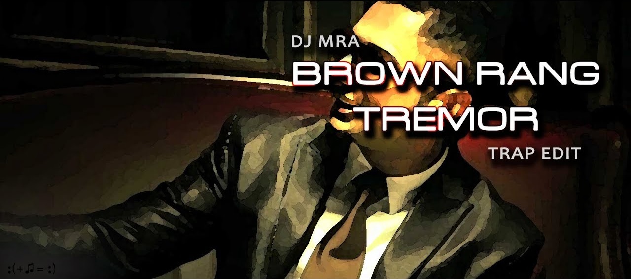 Brown Rang vs Tremor