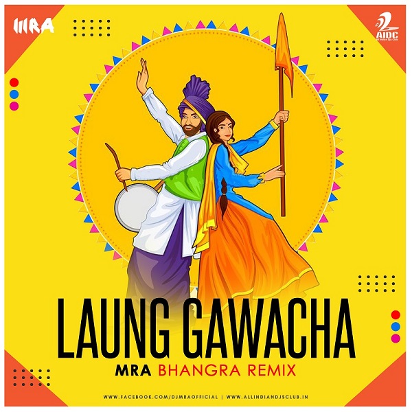 Laung Gawacha (MRA Bhangra Remix)